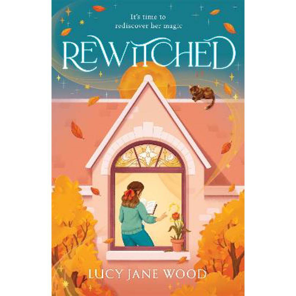 Rewitched: A spellbinding, autumnal cosy fantasy about the magic of love in all its forms (Hardback) - Lucy Jane Wood